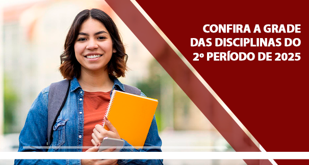 Confira a Grade das Disciplinas do 2º Período de 2025