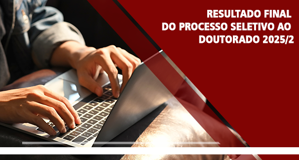 Resultado Final do Processo Seletivo ao Doutorado 2025/2